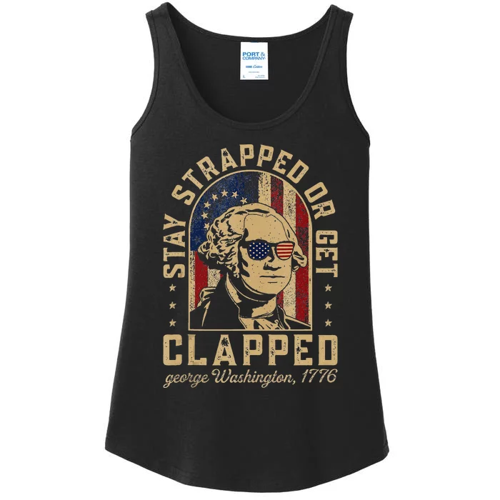 Stay Strapped Or Get Clapped George Washington Colonial Ladies Essential Tank