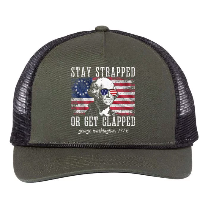 Stay Strapped Or Get Clapped George Washington 4th Of July Retro Rope Trucker Hat Cap