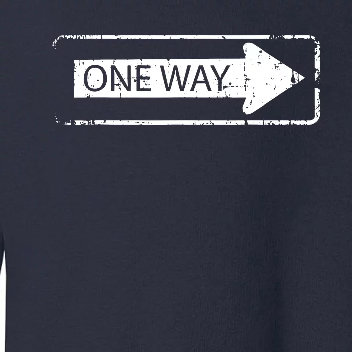 Street Sign One Way Toddler Sweatshirt