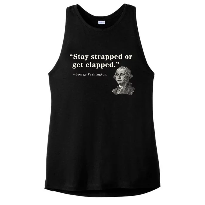 Stay Strapped Or Get Clapped George Washington 4th Of July. Ladies Tri-Blend Wicking Tank