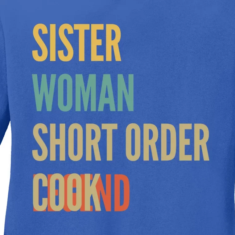 Sister Short Order Cook Legend Meaningful Gift Ladies Long Sleeve Shirt