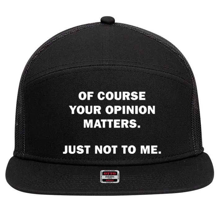 Shannon Sharpe Of Course Your Opinion Matters Just Not To Me 7 Panel Mesh Trucker Snapback Hat