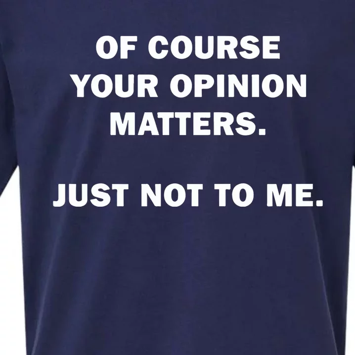 Shannon Sharpe Of Course Your Opinion Matters Just Not To Me Sueded Cloud Jersey T-Shirt