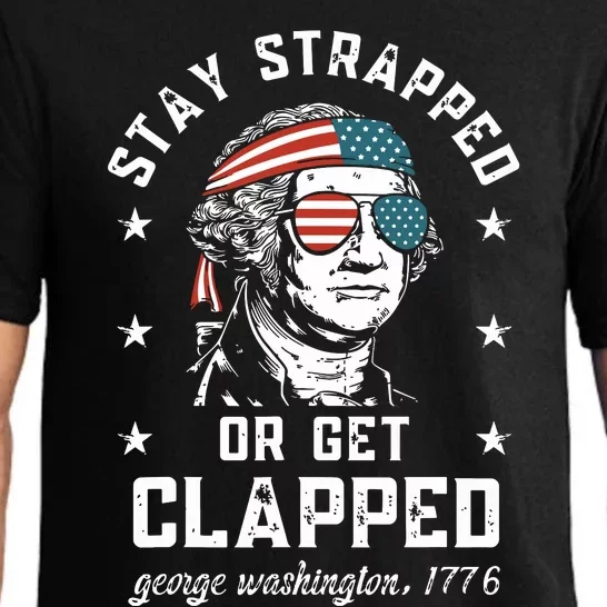 Stay Strapped Or Get Clapped George Washington Pajama Set