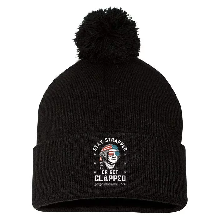 Stay Strapped Or Get Clapped George Washington Pom Pom 12in Knit Beanie