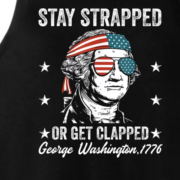 Stay Strapped Or Get Clapped George Washington4th Of July Ladies Tri-Blend Wicking Tank