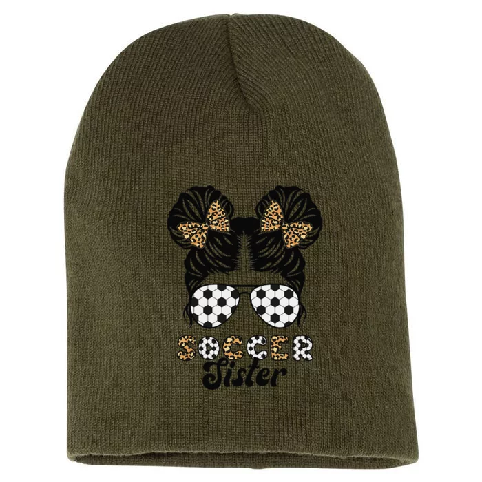 Soccer Sister Of A Soccer Player Proud Soccer Sis Short Acrylic Beanie