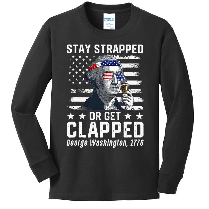 Stay strapped or get clapped George Washington Kids Long Sleeve Shirt