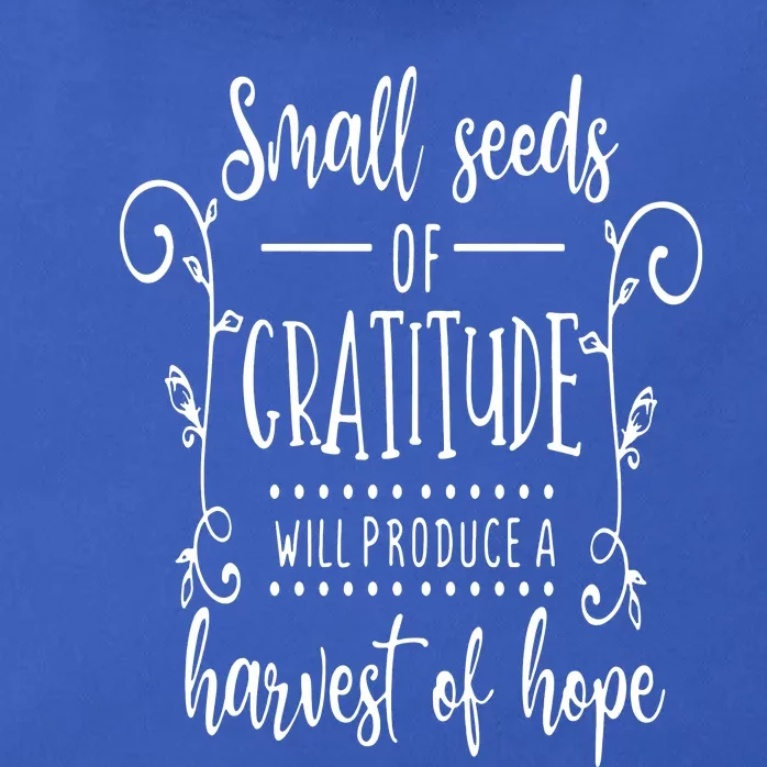 Small Seeds Of Gratitude Zip Tote Bag