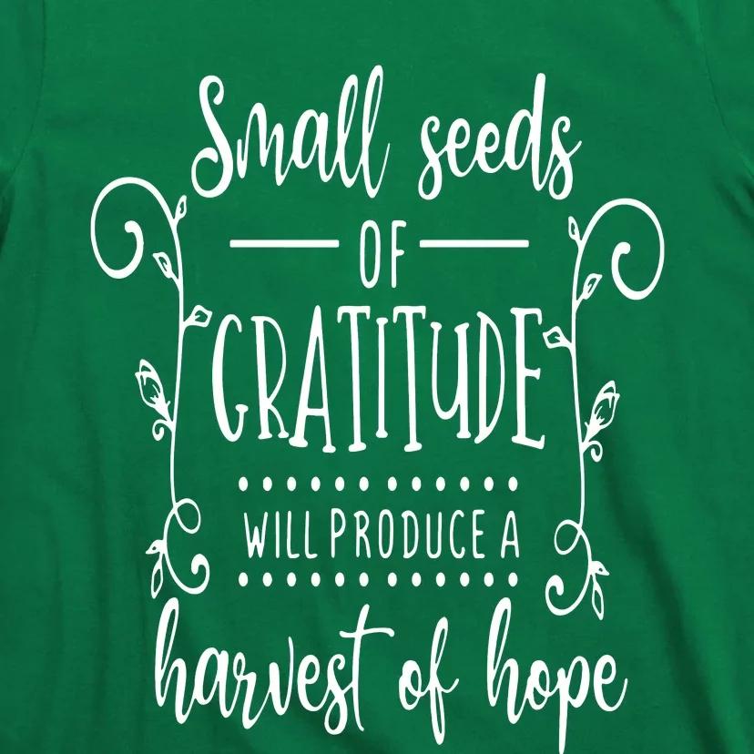 Small Seeds Of Gratitude T-Shirt