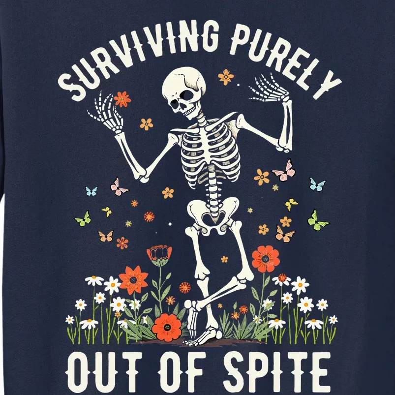 Skeleton Surviving Out Of Spite Alive Out Of Spite Tall Sweatshirt