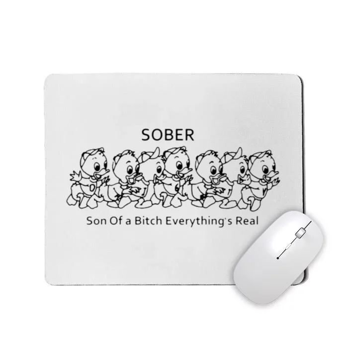 Sober Son Of A Bitch Everything's Real Mousepad