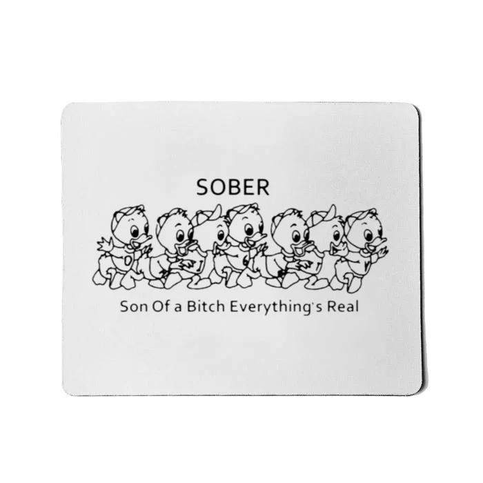 Sober Son Of A Bitch Everything's Real Mousepad