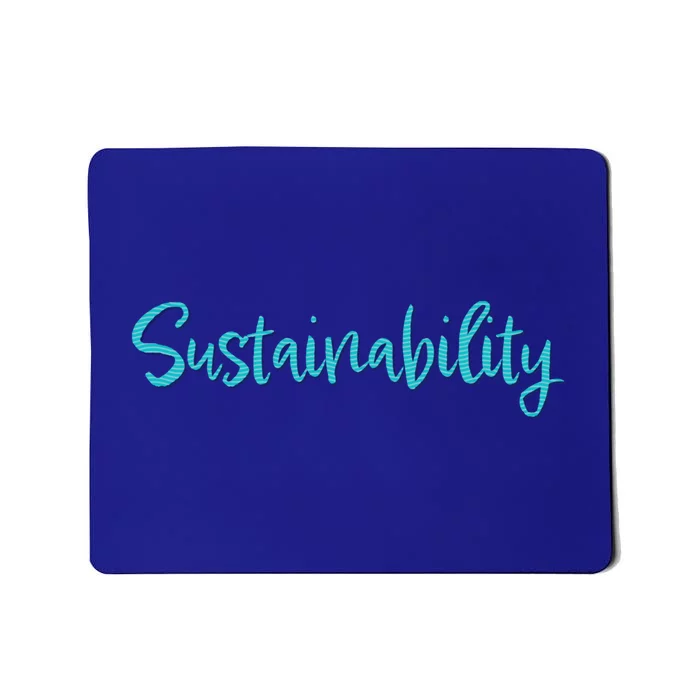 Sustainability Save Our Planet Environt Climate Change Funny Gift Mousepad