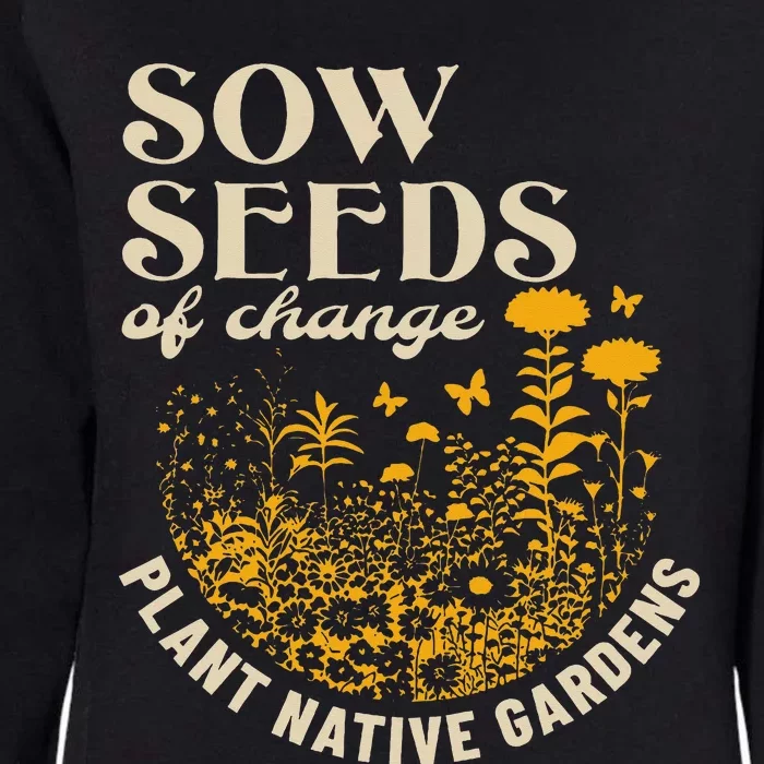 Sow Seeds Of Change Plant Native Gardens Womens California Wash Sweatshirt