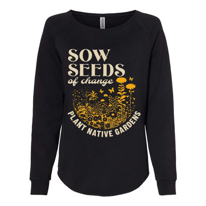 Sow Seeds Of Change Plant Native Gardens Womens California Wash Sweatshirt