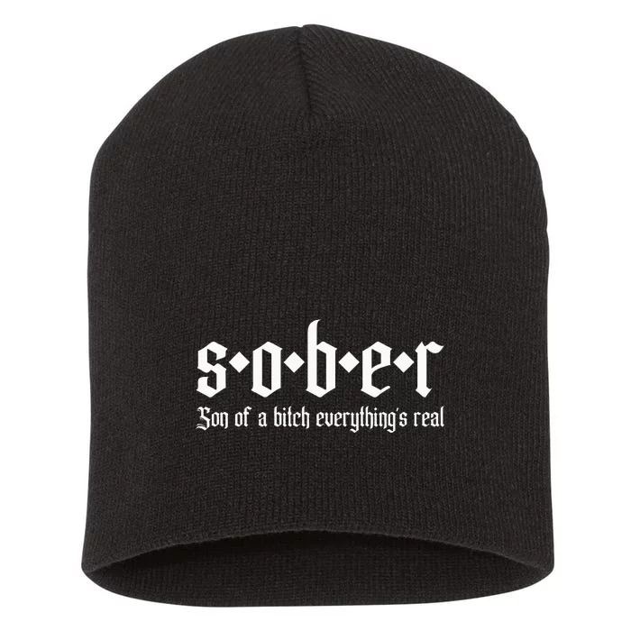 Sober Son Of A Bitch Everythings Real Alcoholics Aa Recovery Short Acrylic Beanie