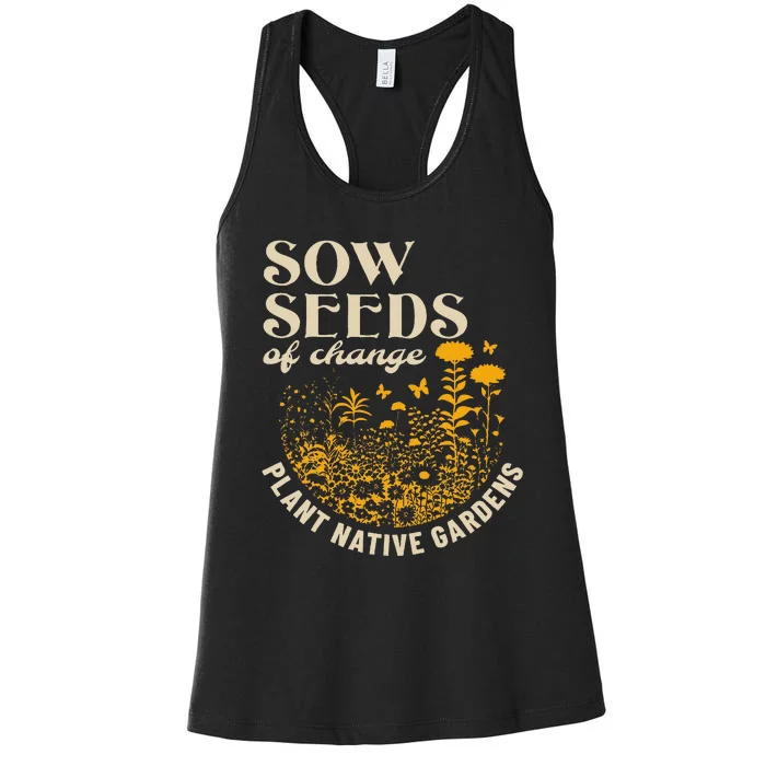 Sow Seeds Of Change Plant Native Gardens Women's Racerback Tank