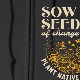 Sow Seeds Of Change Plant Native Gardens Full Zip Hoodie