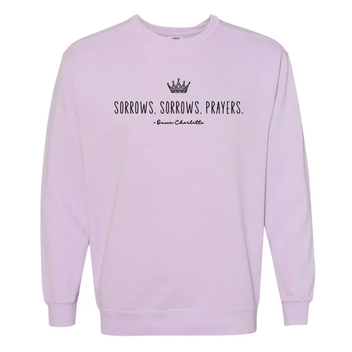 Sorrows Sorrows Prayers Lover Garment-Dyed Sweatshirt