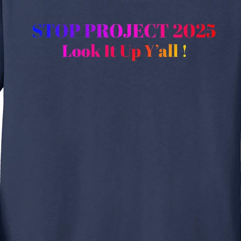 Stop Stop Project 2025 Look It Up Y’All Kids Long Sleeve Shirt