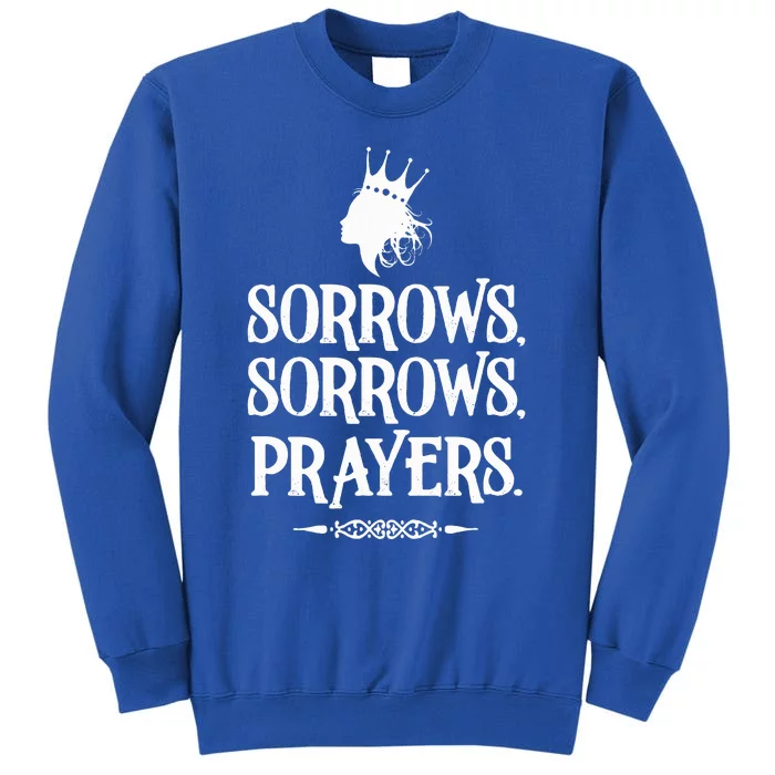 Sorrows Sorrows Prayers Sweatshirt