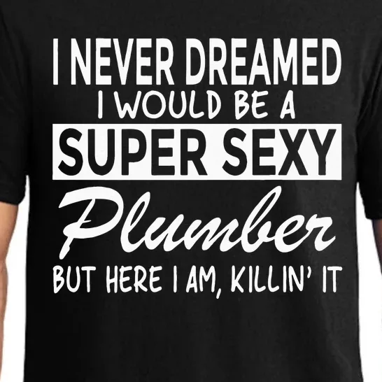 Super Sexy Plumber Funny Plumbing Pajama Set