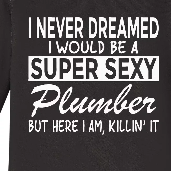 Super Sexy Plumber Funny Plumbing Baby Long Sleeve Bodysuit