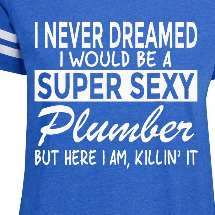 Super Sexy Plumber Funny Plumbing Enza Ladies Jersey Football T-Shirt