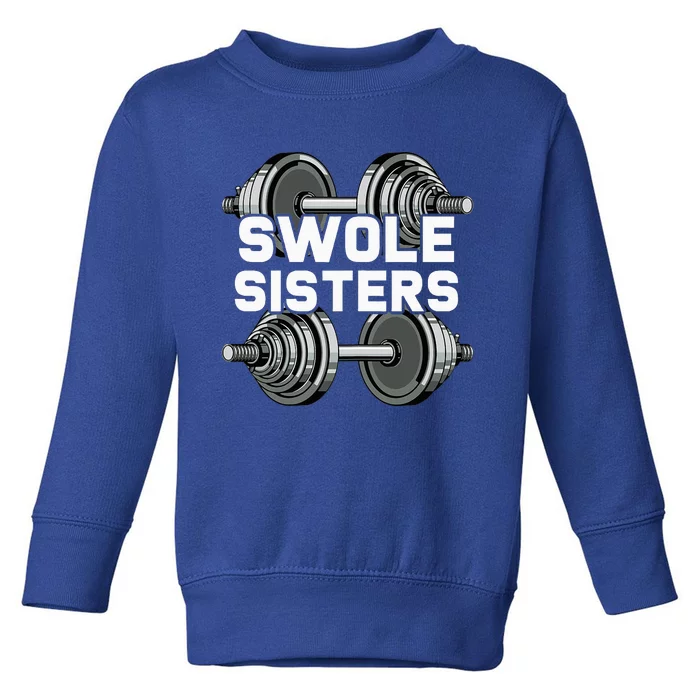 Swole Sisters Powerlifting Gym Workout Swole Gainz Toddler Sweatshirt