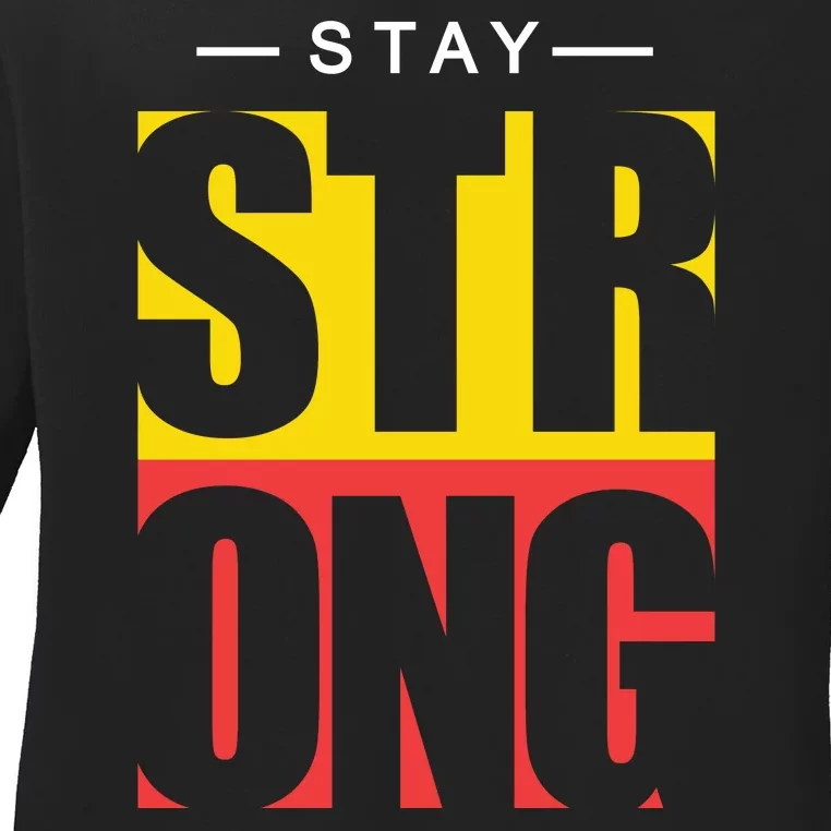 Stay Strong Positive Quote Ladies Long Sleeve Shirt