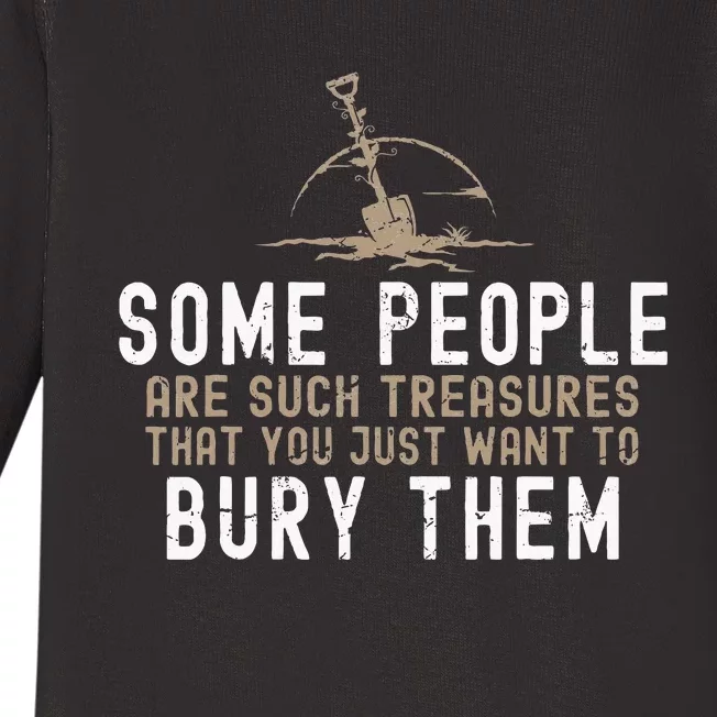 Sarcastic Some People Are Such Treasures Funny Dark Humor Baby Long Sleeve Bodysuit