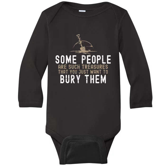 Sarcastic Some People Are Such Treasures Funny Dark Humor Baby Long Sleeve Bodysuit