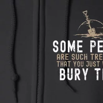 Sarcastic Some People Are Such Treasures Funny Dark Humor Full Zip Hoodie