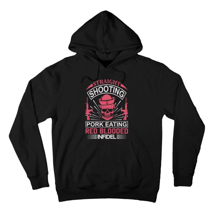 Straight Shooting Pork Eating Red Blooded Infidel Tall Hoodie