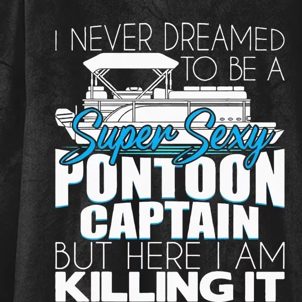 Super Sexy Pontoon Captain Funny Pontoon Boat Pontooning Hooded Wearable Blanket