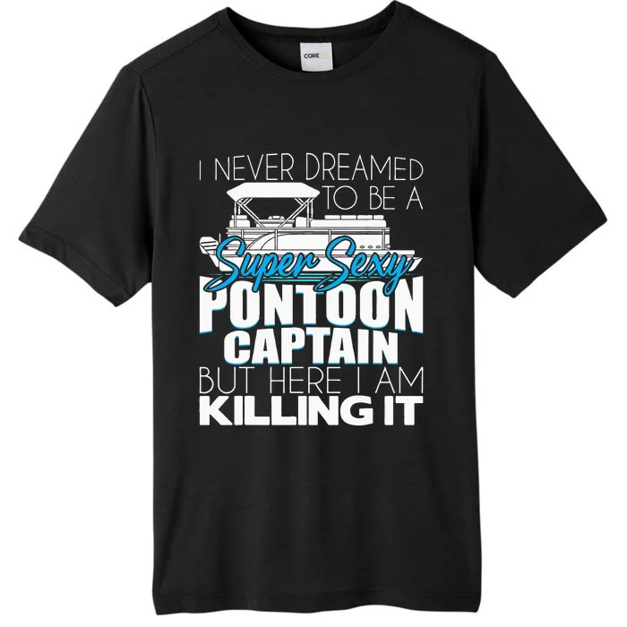 Super Sexy Pontoon Captain Funny Pontoon Boat Pontooning ChromaSoft Performance T-Shirt