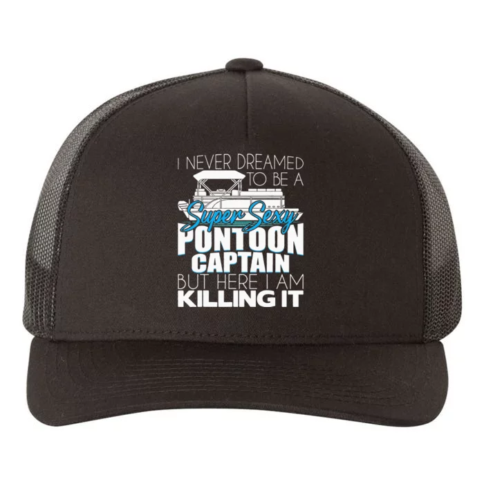 Super Sexy Pontoon Captain Funny Pontoon Boat Pontooning Yupoong Adult 5-Panel Trucker Hat