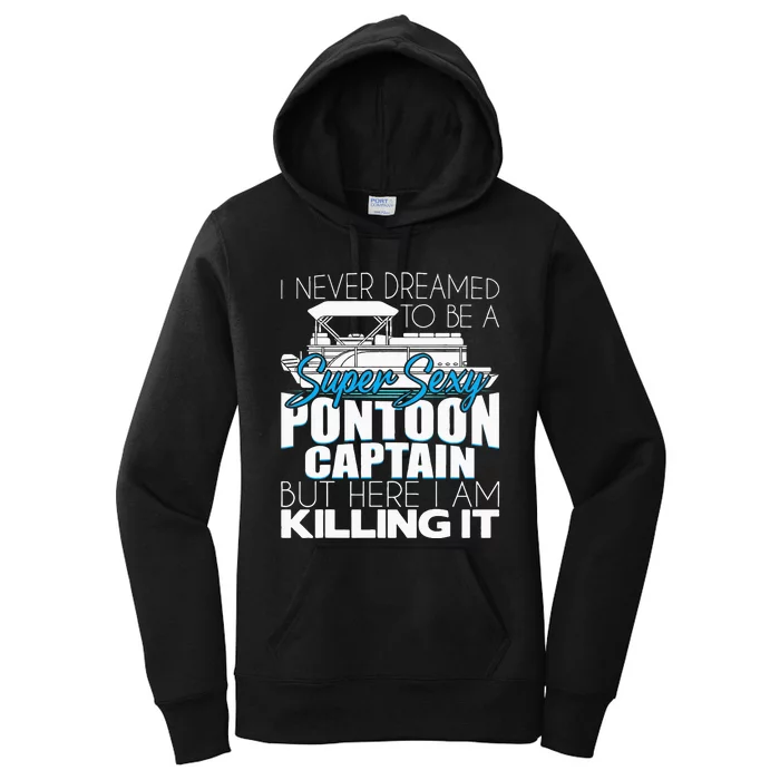 Super Sexy Pontoon Captain Funny Pontoon Boat Pontooning Women's Pullover Hoodie