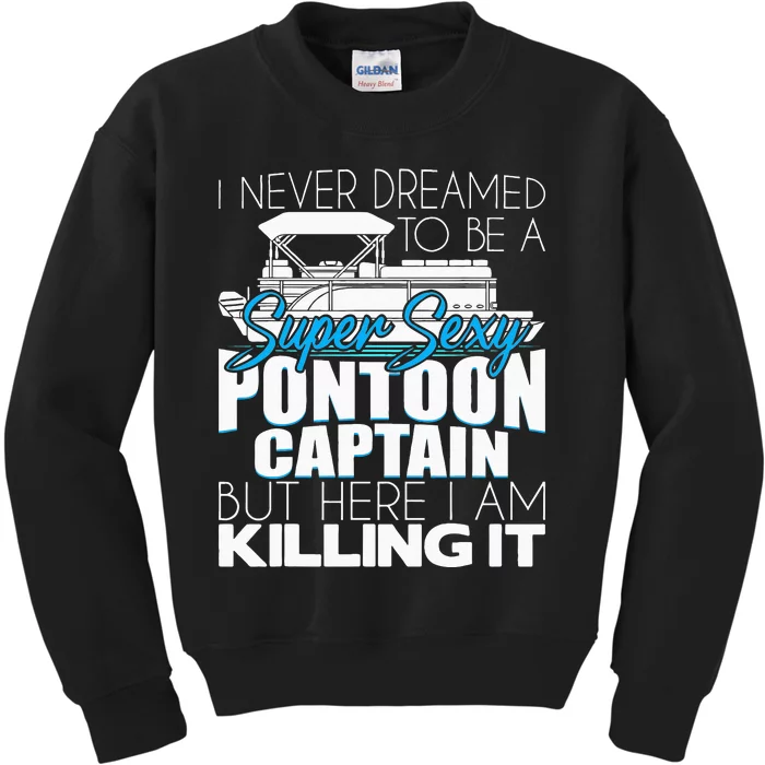 Super Sexy Pontoon Captain Funny Pontoon Boat Pontooning Kids Sweatshirt