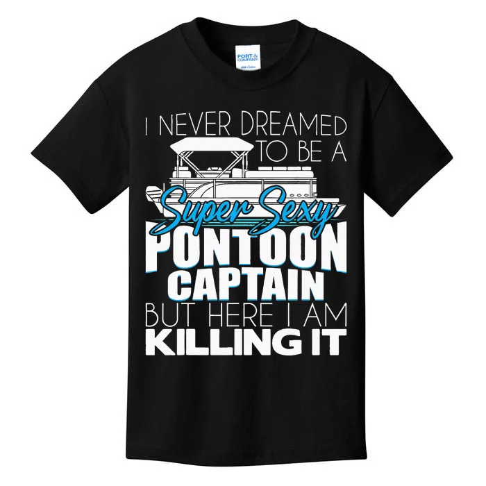 Super Sexy Pontoon Captain Funny Pontoon Boat Pontooning Kids T-Shirt