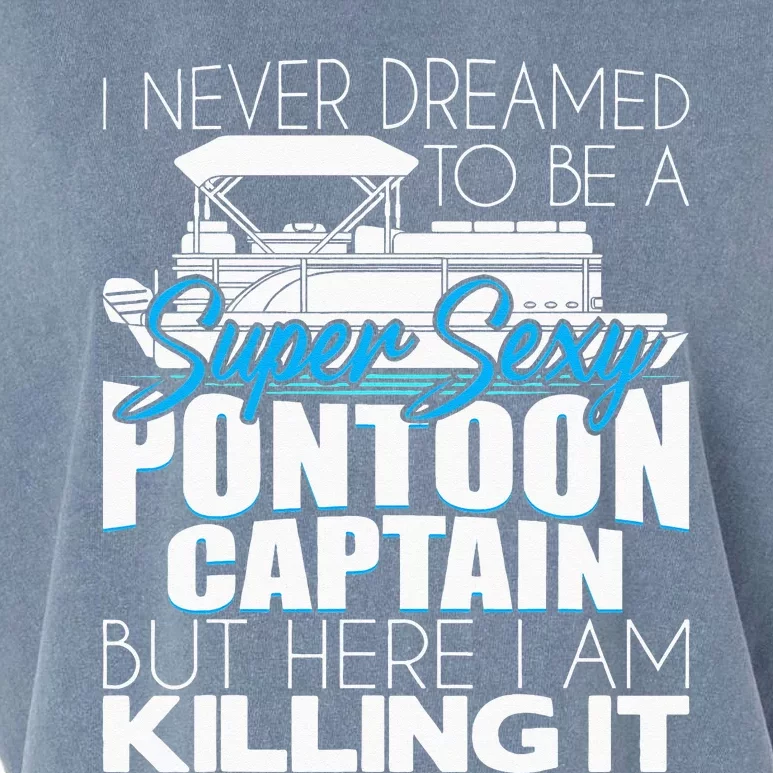 Super Sexy Pontoon Captain Funny Pontoon Boat Pontooning Garment-Dyed Women's Muscle Tee