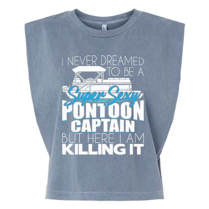 Super Sexy Pontoon Captain Funny Pontoon Boat Pontooning Garment-Dyed Women's Muscle Tee