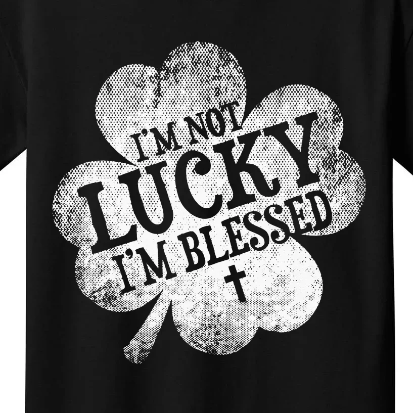 Shamrock St Patricks Day Not Lucky Blessed Christian Kids T-Shirt