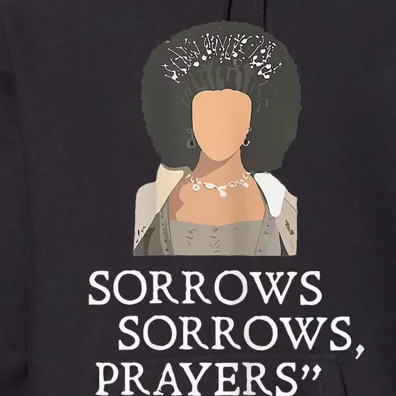 Sorrows Sorrows Prayers Funny Quote Premium Hoodie