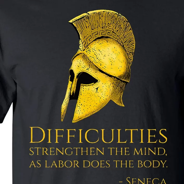 Stoicism Seneca Quote On Difficulties Stoic Philosophy Tall T-Shirt