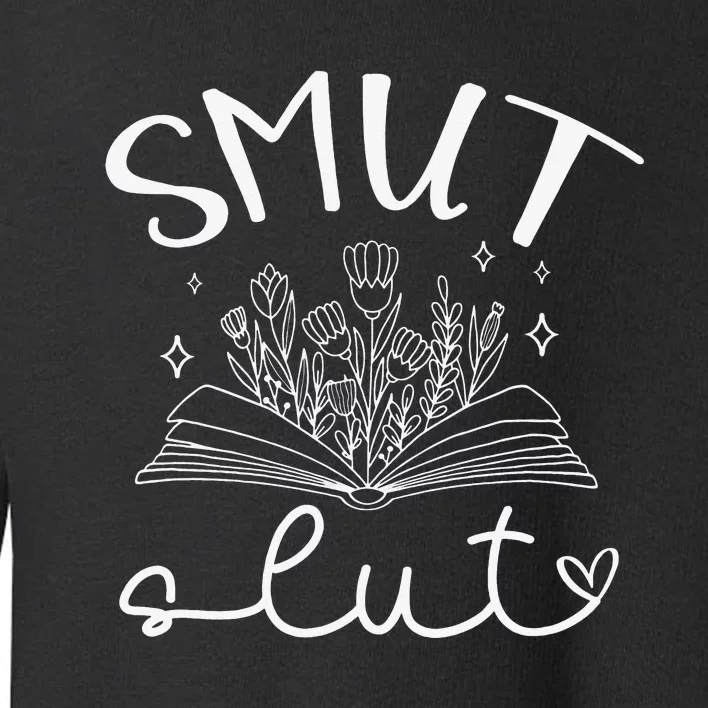 Smut Slutt Reading Smut Book Lover Bookworm Bookish Reader Toddler Sweatshirt