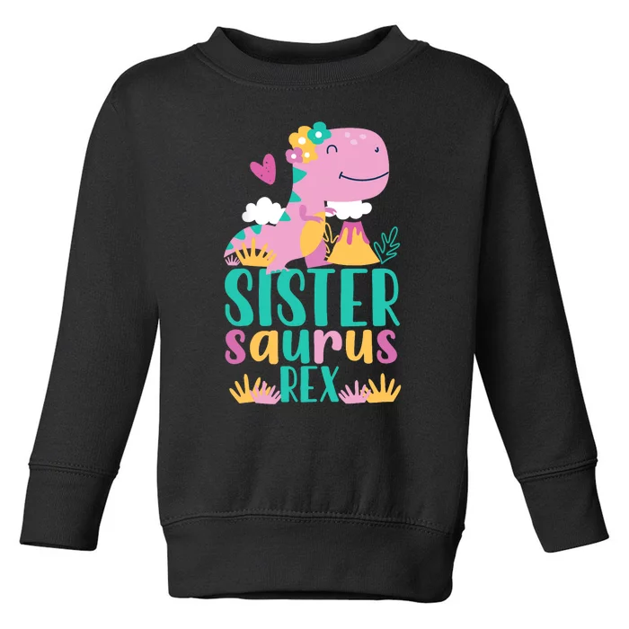 Sister Saurus Rex Dinosaur Dino Design Toddler Sweatshirt