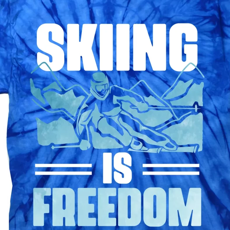 Skier Ski Racer Skiing Is Freedom Ski Lover Great Gift Tie-Dye T-Shirt