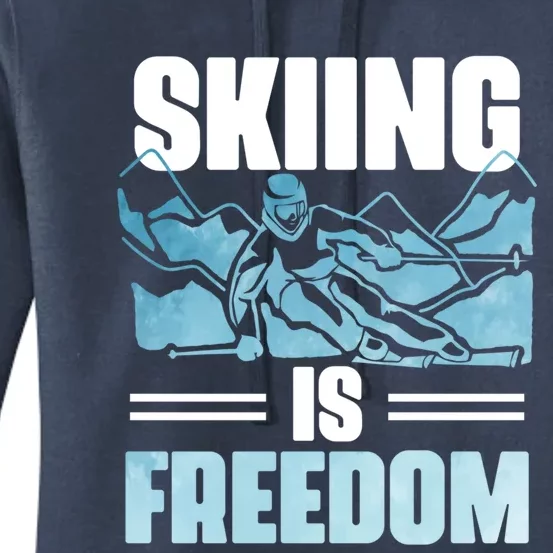 Skier Ski Racer Skiing Is Freedom Ski Lover Great Gift Women's Pullover Hoodie